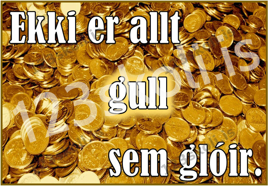 Forskoðunarmynd fyrir Ekki er allt gull sem glóir.