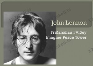 Forskoðunarmynd fyrir John Lennon – Heildstætt verkefni Imagine og Friðarsúlan í Viðey